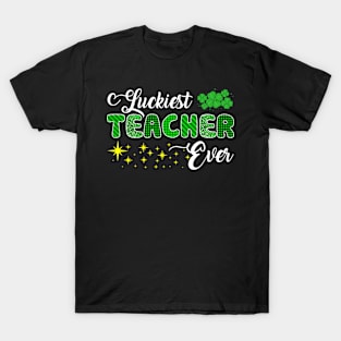 Luckiest Teacher Ever T-Shirt St Patrick Day Gift Shirt T-Shirt